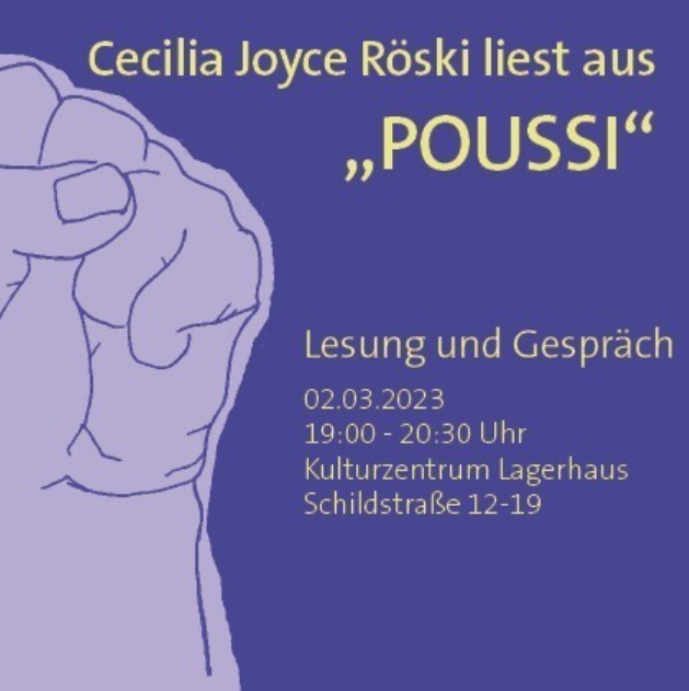 Plakat zur Veranstaltung feministischen Lesung "POUSSI" von Cecilia Joyce Röski. Grafik, auf der eine Faust auf der linken Seite in die Höhe gereckt wird. Außerdem stehen Infos zur Veranstaltung auf der Grafik.